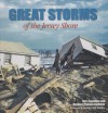 Great Storms of the Jersey Shore - Larry Savadove, Bill Bradley, Margaret Thomas Buchholz, Larry Savadore