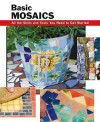 Basic Mosaics: All the Skills and Tools You Need to Get Started - Sherrye Landrum