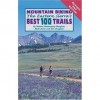 Mountain Biking the Eastern Sierra's Best 100 Trails - Reanne Hemmingway-Douglass, Mark Davis, Don Douglass, Cindy Kamler, Reanne Hemmingway-Douglass