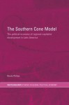 Southern Cone Model (Routledge/RIPE Studies in Global Political Economy) - Nicola Phillips