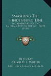 Smashing the Hindenburg Line: The Adventures of Two American Boys in the Last Drive (1919) - Ross Kay, Charles L. Wrenn