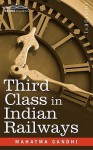 Third Class in Indian Railways - Mahatma Gandhi