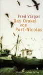 Das Orakel Von Port Nicolas - Fred Vargas