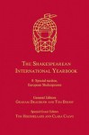 The Shakespearean International Yearbook. 8, Special Section, European Shakespeares - Ton Hoenselaars and Clara Calvo, Tom Bishop, Ton Hoenselaars, Graham Bradshaw