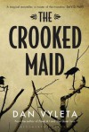 The Crooked Maid - Dan Vyleta