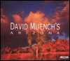 David Muench's Arizona: Cherish the Land, Walk in Beauty - David Muench, Lawrence W. Cheek