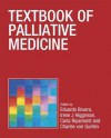 Textbook Of Palliative Medicine - Eduardo Bruera, Irene Higginson, Charles von Gunten, Carla Ripamonti