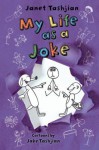 My Life as a Joke - Janet Tashjian, Jake Tashjian