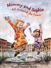 Mimmy and Sophie All Around the Town - Miriam Cohen, Thomas F. Yezerski