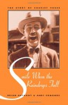 Smile When the Raindrops Fall: The Story of Charley Chase - Brian Anthony, Andy Edmonds