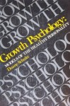 Growth Psychology: Models of the Healthy Personality - Duane Schultz