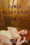 Foxblood: Rise of the Hellion - Raquel Lyon