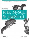 Learning PHP, MySQL, and JavaScript: A Step-By-Step Guide to Creating Dynamic Websites - Robin Nixon