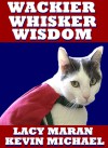 Wackier Whisker Wisdom - Lacy Maran