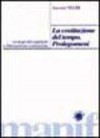 La costituzione del tempo: prolegomeni. Orologi del capitale e liberazione comunista - Antonio Negri