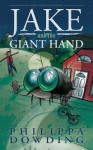 Jake and the Giant Hand - Philippa Dowding