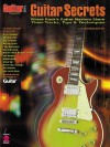 Guitar One Presents Guitar Secrets: Where Rock's Guitar Masters Share Their Tricks, Tips & Techniques - John Stix