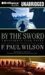 By the Sword - F. Paul Wilson, Dick Hill