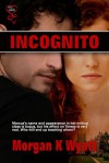 incognito - Morgan K. Wyatt