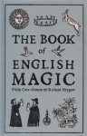 The Book of English Magic - Philip Carr-Gomm, Richard Heygate