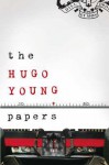 The Hugo Young Papers: Thirty Years Of British Politics Off The Record - Hugo Young