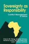 Sovereignty as Responsibility: Conflict Management in Africa - Francis Mading Deng, Terrence Lyons, Donald Rothchild