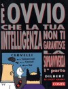 E ovvio che la tua intelligenza non ti garantisce la sopravvivenza - Scott Adams