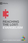 Reaching the Lost: Evangelism (9Marks Healthy Church Study Guides) - Bobby Jamieson