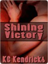 Shining Victory - K.C. Kendricks