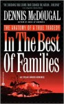 In the Best of Families: The Anatomy of a True Tragedy - Dennis McDougal