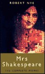 Mrs. Shakespeare - Robert Nye