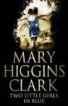 Two Little Girls In Blue - Mary Higgins Clark