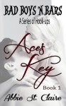 Ace's Key: Book 1 (Bad Boys 'N Bars) - Abbie St. Claire