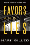 Favors and Lies - Mark Gilleo