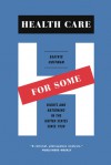 Health Care for Some: Rights and Rationing in the United States since 1930 - Beatrix Hoffman