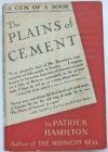 The Plains of Cement - Patrick Hamilton