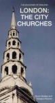 London: The City Churches - Simon Bradley, Nikolaus Pevsner