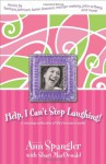 Help, I Can't Stop Laughing!: A Nonstop Collection of Life's Funniest Stories - Shari MacDonald