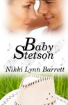 Baby Stetson (Love and Music in Texas) (Volume 1) - Nikki Lynn Barrett