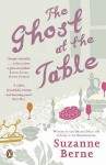 The Ghost At The Table - Suzanne Berne