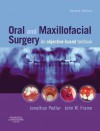 Oral and Maxillofacial Surgery: An Objective-Based Textbook - Jonathan Pedlar, John W Frame