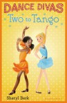 Dance Divas: Two to Tango - Sheryl Berk