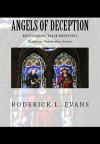 Angels of Deception: Recognizing False Ministers - Roderick L. Evans