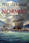 German Invasion of Norway: April 1940 - Geirr H. Haarr