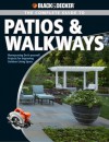 Black & Decker The Complete Guide to Patios & Walkways: Money-Saving Do-It-Yourself Projects for Improving Outdoor Living Space - Editors of CPi, Creative Publishing International