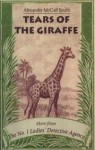 Tears Of The Giraffe (No. 1 Ladies' Detective Agency) - Alexander McCall Smith