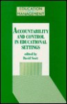 Accountability and Control in Educational Settings (Education Management) - David Scott