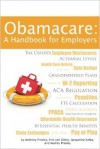 Obamacare: A Handbook for Employers - Anthony Presley, Erik van Gilder, Jacqueline Kafka, Audrey Presley, Rebecca Scott, Jessica Castner, Kevin Van, Kristen Vander Plas, qwer