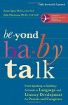 Beyond Baby Talk: From Speaking to Spelling: A Guide to Language and Literacy Development for Parents and Caregivers - Kenn Apel, Julie J. Masterson