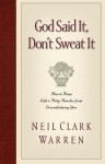 God Said It, Don't Sweat It: Sound Encouragement to Keep the Little Things from Overwhelming You - Neil Clark Warren